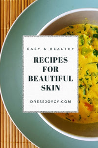Easy, Healthy Recipes for Beautiful Skin