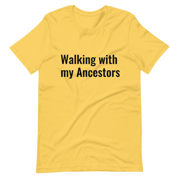 Walking with My Ancestors Unisex T-Shirt