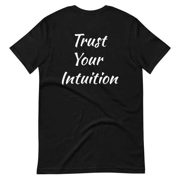 Trust Your Intuition Short-Sleeve Unisex T-Shirt