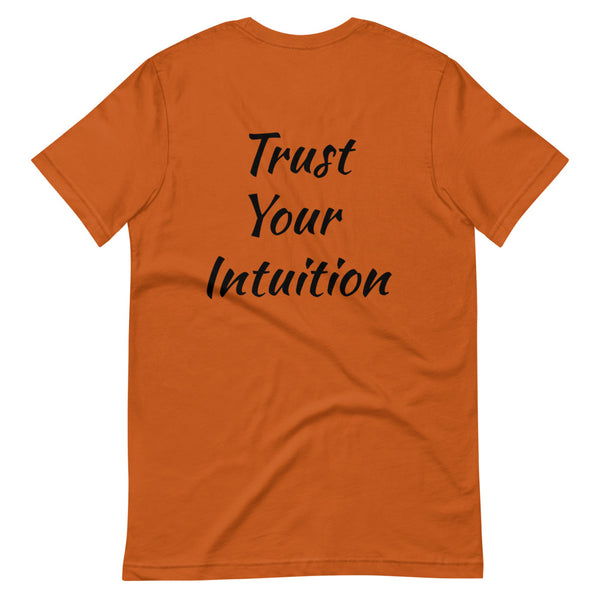 Trust Your Intuition Short-Sleeve Unisex T-Shirt